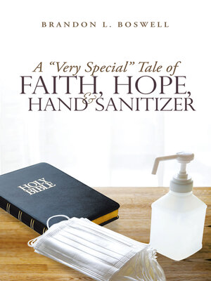 cover image of A "Very Special" Tale of Faith, Hope, & Hand Sanitizer